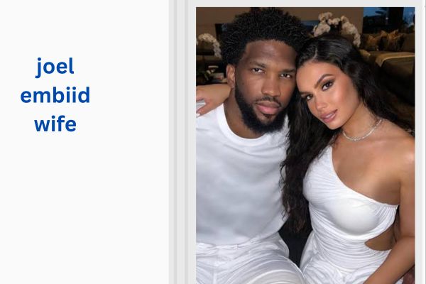 Who Is Joel Embiid Wife? Meet the Beautiful Anne de Paula joel embiid wife