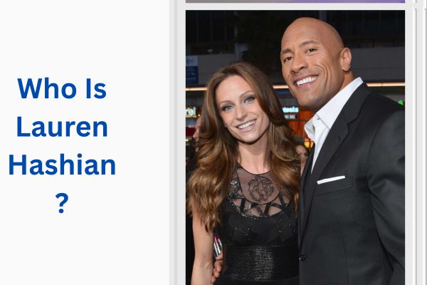 Who Is The Rock's Wife? All About Inspiring Lauren Hashian add a subheading 2026 08 10t164210.132