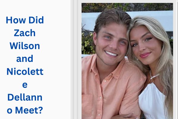 Who Is Zach Wilson Wife? Meet Gorgeous Nicolette Dellanno add a subheading 2026 08 11t113937.066
