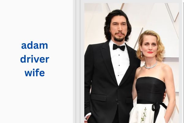 Who Is Adam Driver Wife? Meet Inspiring Joanne Tucker adam driver wife