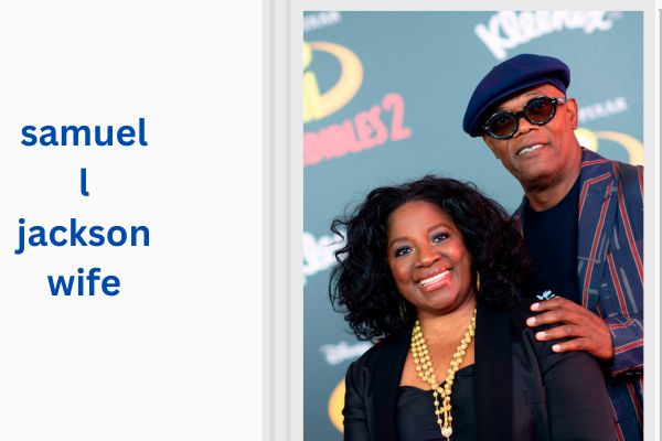 Samuel L. Jackson Wife: Meet Inspiring LaTanya Richardson samuel l jackson wife
