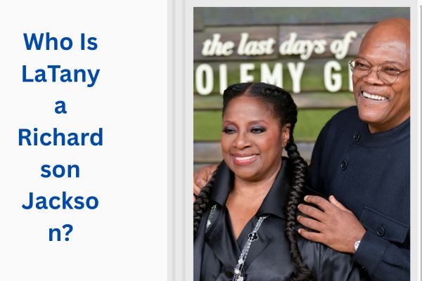 Samuel L. Jackson Wife: Meet Inspiring LaTanya Richardson add a subheading 2026 08 14t115116.020