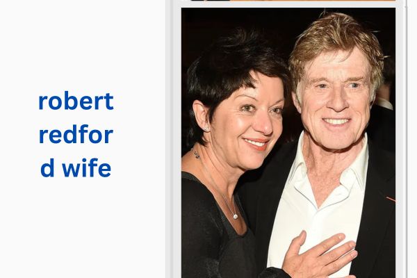 Robert Redford Wife: Meet Talented Sibylle Szaggars robert redford wife