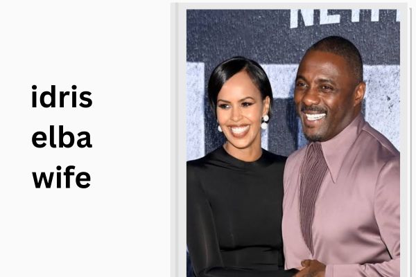 Who Is Idris Elba Wife? All About Stunning Sabrina Dhowre idris elba wife