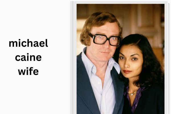 Who Is Michael Caine Wife? Meet Amazing Shakira Caine michael caine wife