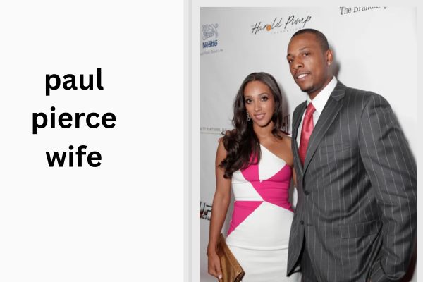 Who Is Paul Pierce Wife? Amazing Facts About Julie Landrum paul pierce wife