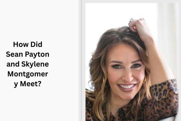 Who Is Sean Payton Wife? Meet Amazing Skylene Montgomery add a subheading 2026 08 17t171606.760