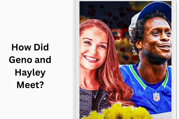 Who Is Geno Smith Wife? Meet Amazing Hayley Eastham add a subheading 2026 08 19t115630.203