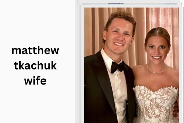 matthew tkachuk wife