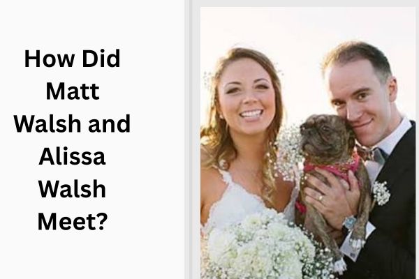 Who Is Matt Walsh Wife? Amazing Alissa Walsh matt walsh wife