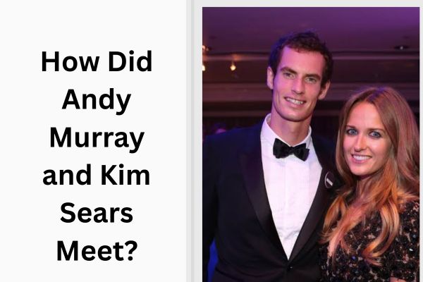 Who Is Andy Murray Wife? Amazing Kim Sears Story andy murray wife
