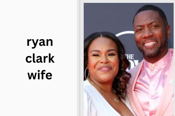 ryan clark wife