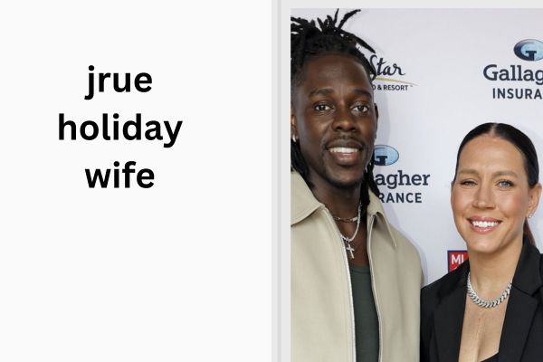 Who Is Jrue Holiday Wife? Meet Inspiring Lauren Holiday jrue holiday wife