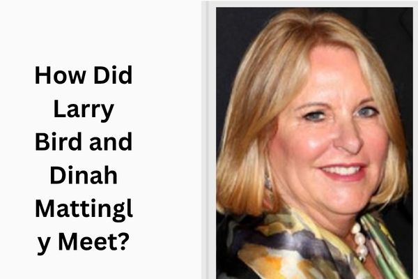 Who Is Larry Bird's Wife? All About Amazing Dinah Mattingly add a subheading 2026 08 29t112939.043
