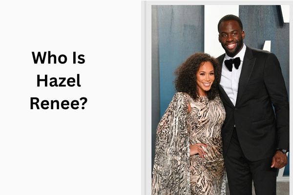 Who Is Draymond Green Wife? All About Stunning Hazel Renee add a subheading 2026 08 31t111732.010