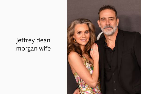 Jeffrey Dean Morgan Wife: Amazing Facts About Hilarie Burton jeffrey dean morgan wife