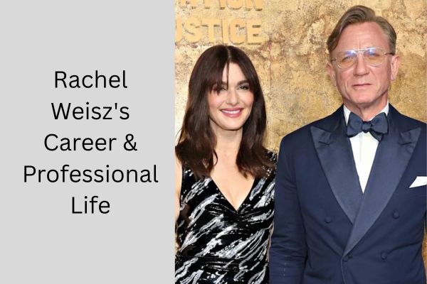 Daniel Craig Wife: Amazing Facts About Rachel Weisz add a subheading 2026 09 24t110154.711