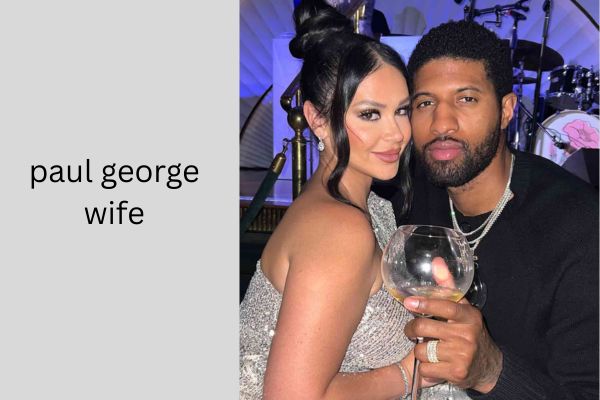 Who Is Paul George Wife? Amazing Facts About Daniela Rajic paul george wife