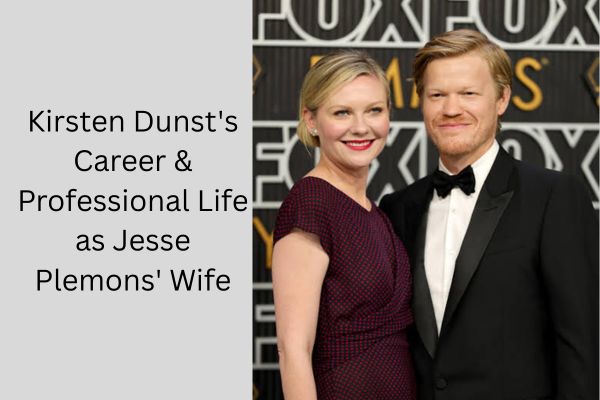 Who Is Jesse Plemons Wife? All About Amazing Kirsten Dunst add a subheading 2026 09 28t105911.389