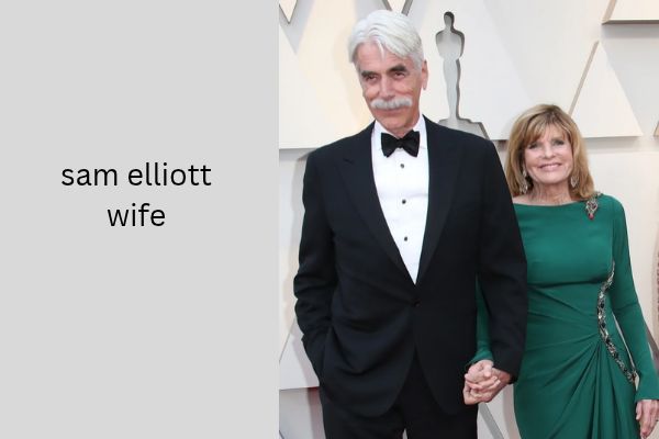 Who Is Sam Elliott Wife? The Amazing Story of Katharine Ross sam elliott wife
