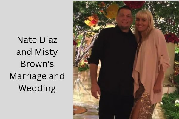 Who Is Nate Diaz Wife? The Fascinating Story of Misty Brown add a subheading 2026 10 07t150315.542