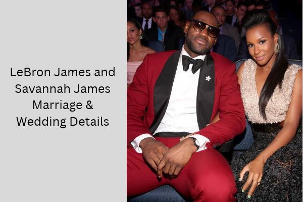 Who Is LeBron Wife? The Amazing Story of Savannah James add a subheading 2026 10 08t144419.771