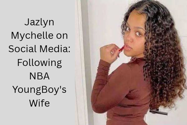 Who Is NBA YoungBoy Wife? The Amazing Story of Jazlyn Mychelle add a subheading 2026 10 08t153625.230
