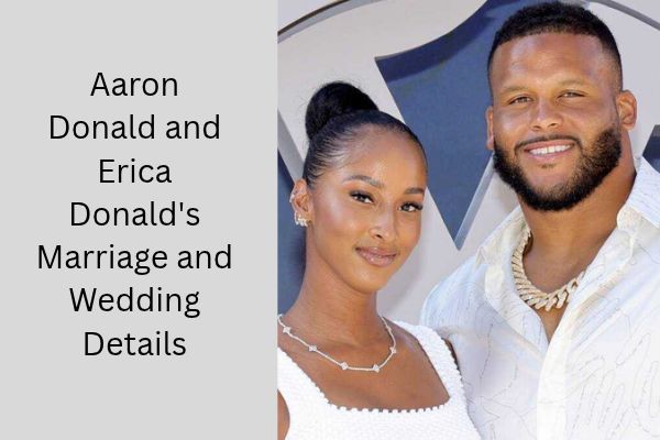 Aaron Donald Wife: Meet the Amazing Erica Donald add a subheading 2026 10 09t151120.048