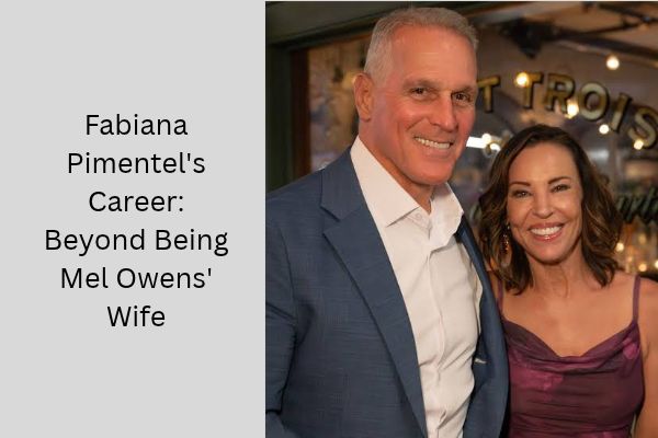 Mel Owens Wife: Meet the Amazing Fabiana Pimentel add a subheading 2026 10 09t154627.662