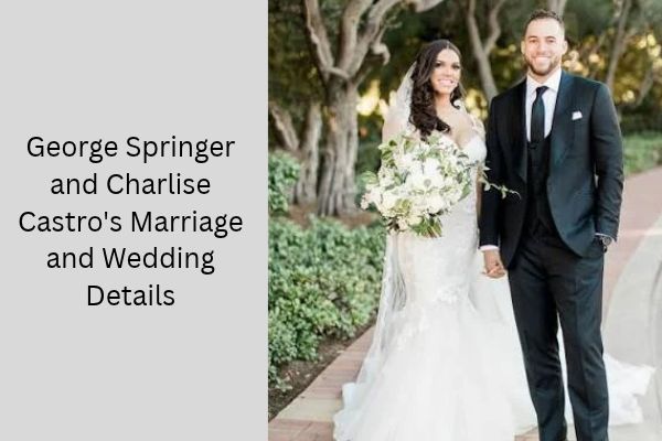 George Springer Wife: Amazing Facts About Charlise Castro add a subheading 2026 10 09t163410.710