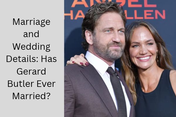 Gerard Butler Wife: His Amazing Story With Morgan Brown add a subheading 2026 10 10t102244.935