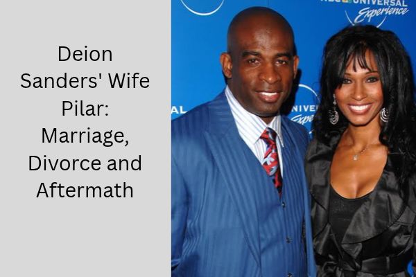 Deion Sanders Wife: Amazing Facts About Pilar Sanders & His Ex-Wives add a subheading 2026 10 19t103908.893